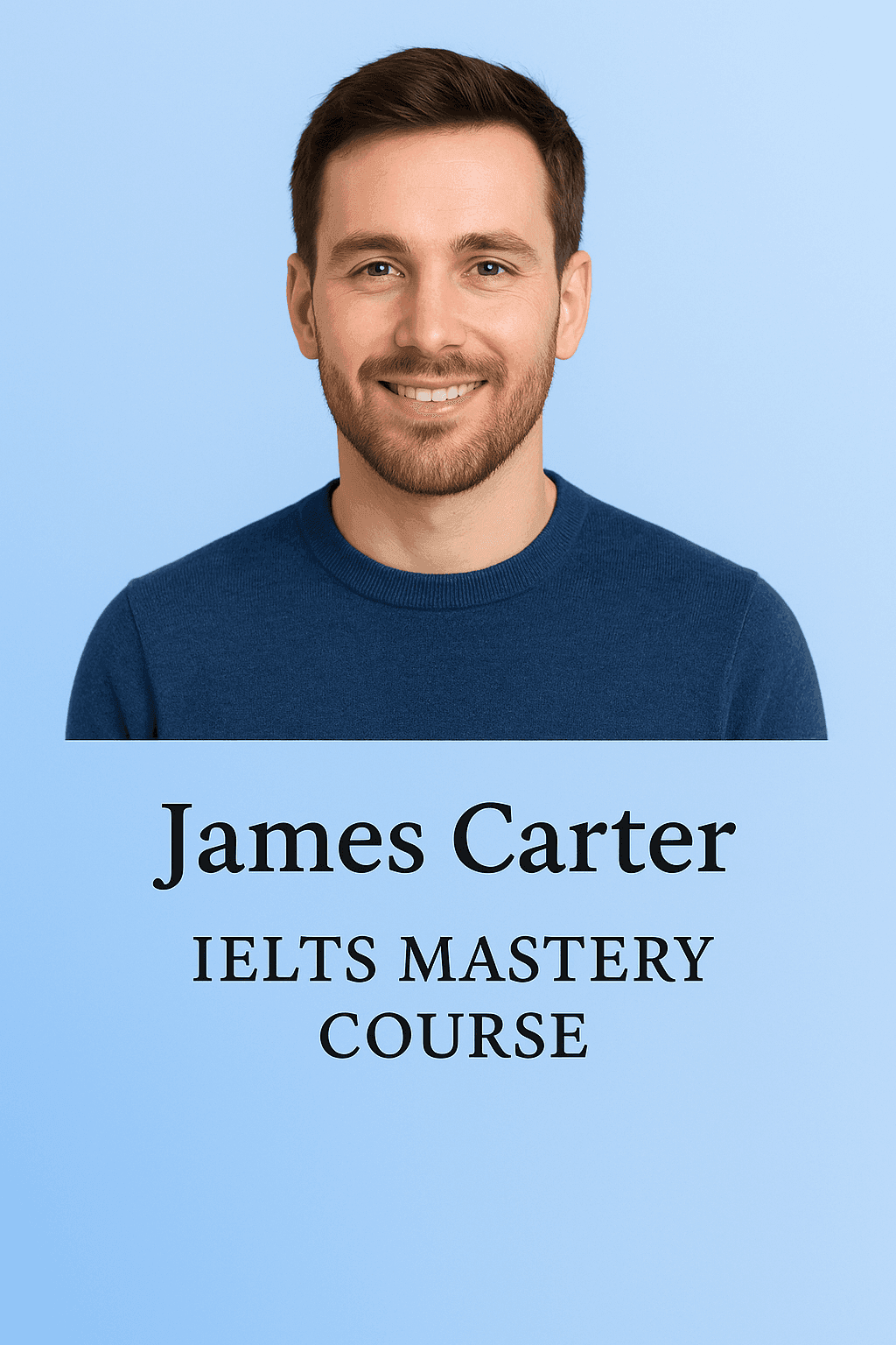- James Carter | IELTS MASTERY COURSE